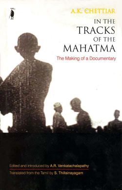 Orient In the Tracks of the Mahatma: The Making of a Documentary